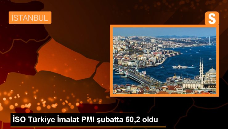 İstanbul Sanayi Odası Türkiye İmalat PMI Şubatta Yükseldi